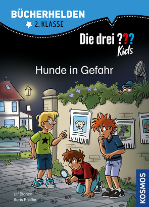 Die drei ??? Kids, Bücherhelden 2. Klasse, Hunde in Gefahr von Blanck,  Ulf, Gumpert,  Steffen, Pfeiffer,  Boris