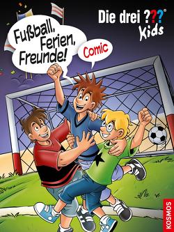 Die drei ??? Kids, Fußball, Ferien, Freunde! (drei Fragezeichen Kids) von Hector,  Christian, S.L.,  Comicon,  S.L. Comicon, , Springorum,  Björn