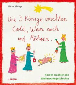 Die drei Könige brachten Gold, Wein auch und Möhren – Kinder erzählen die Weihnachtsgeschichte von Ronge,  Hartmut