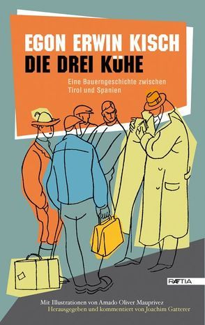 Die drei Kühe von Gatterer,  Joachim, Kisch,  Egon Erwin, Mauprivez,  Amando Oliver