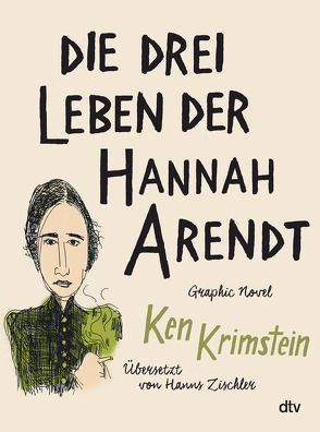 Die drei Leben der Hannah Arendt von Krimstein,  Ken, Zischler,  Hanns