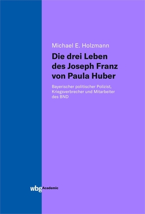 Die drei Leben des Joseph Franz von Paula Huber von Holzmann,  Michael