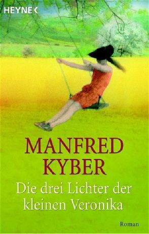 Die drei Lichter der kleinen Veronika von Kyber,  Manfred