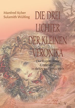 Die drei Lichter der Veronika von Kyber,  Manfred, Wülfing,  Sulamith