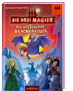 Die drei Magier – Das gestohlene Drachenfeuer von Vogt,  Rolf, von Bornstädt,  Matthias