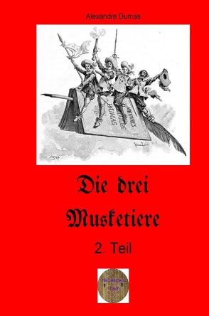 Die drei Musketiere,2.Teil von Dumas d.Ä.,  Alexandre