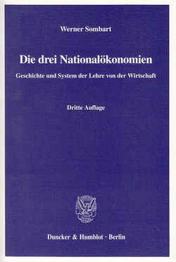 Die drei Nationalökonomien. von Sombart,  Werner