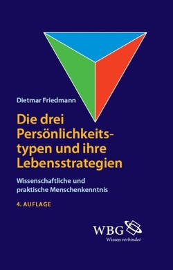 Die drei Persönlichkeitstypen und ihre Lebensstrategien von Friedmann,  Dietmar