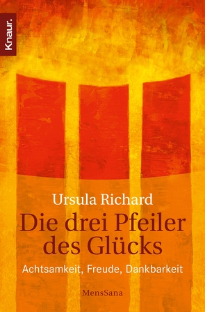 Die drei Pfeiler des Glücks von Richard,  Ursula