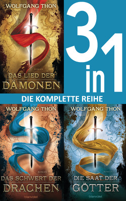 Die-drei-Prophezeiungen-Trilogie: – Das Lied der Dämonen / Das Schwert der Drachen / Die Saat der Götter (3in1-Bundle) von Thon,  Wolfgang