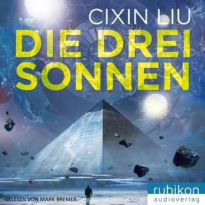 Die drei Sonnen von Bremer,  Mark, Liu,  Cixin