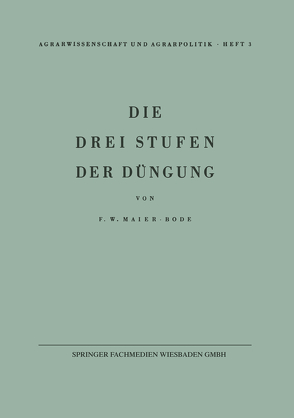 Die drei Stufen der Düngung von Maier-Bode,  Friedrich W.
