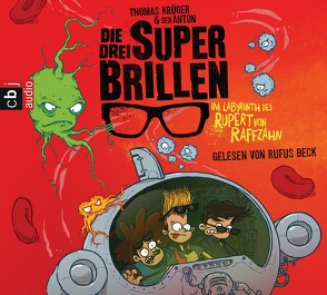 Die drei Superbrillen – Im Labyrinth des Rupert von Raffzahn von Beck,  Rufus, Krueger,  Thomas, Riedel,  Anton