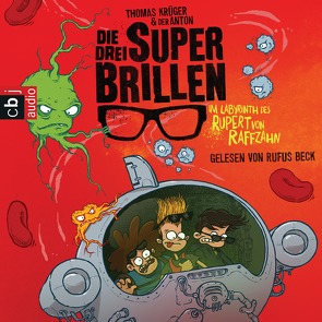 Die drei Superbrillen – Im Labyrinth des Rupert von Raffzahn von Beck,  Rufus, Krueger,  Thomas, Riedel,  Anton