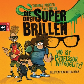 Die drei Superbrillen – Wo ist Professor Nitroglitz? von Beck,  Rufus, Krueger,  Thomas