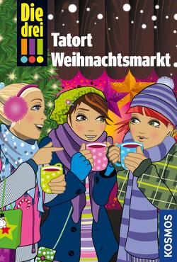 Die drei !!!, Tatort Weihnachtsmarkt (drei Ausrufezeichen) von Biber,  Ina, Vogel,  Maja von, Wich,  Henriette