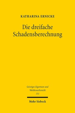 Die dreifache Schadensberechnung von Ernicke,  Katharina