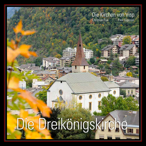 Die Dreikönigskirche von Fux,  Christian, Gsponer,  Paul