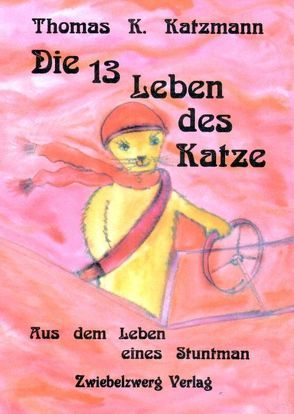Die dreizehn Leben des Katze von Katzmann,  Thomas K., Laufenburg,  Heike