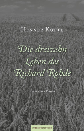 Die dreizehn Leben des Richard Rohde von Kotte,  Henner