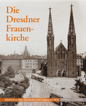 Die Dresdner Frauenkirche von Diverse, Gesellschaft zur Förderung der Frauenkirche Dresden e.V., Magirius,  Heinrich, Stiftung Frauenkirche Dresden