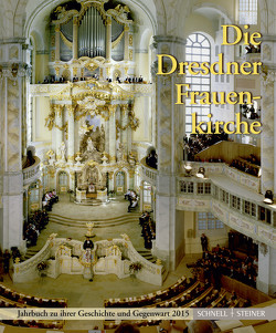 Die Dresdner Frauenkirche von Diverse, Gesellschaft zur Förderung der Frauenkirche Dresden e.V., Magirius,  Heinrich, Stiftung Frauenkirche Dresden
