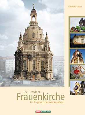 Die Dresdner Frauenkirche von Delau,  Reinhard