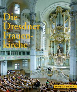 Die Dresdner Frauenkirche von Beutmann,  Jens, Feydt,  Sebastian, Fischer,  Claus, Freiherr Loeffelholz von Colberg,  Bernhard, Glaser,  Gerhard, Güthlein,  Klaus, Hertzig,  Stefan, Hummel,  Andreas, John,  Hans, Kobuch,  Manfred, Magirius,  Heinrich, Neidhardt,  Hans Joachim, Raddatz-Breibach,  Carlies Maria, Richter,  Uwe, Schöne,  Andreas, Wieckowski,  Alexander