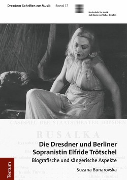 Die Dresdner und Berliner Sopranistin Elfride Trötschel von Bunarovska,  Suzana