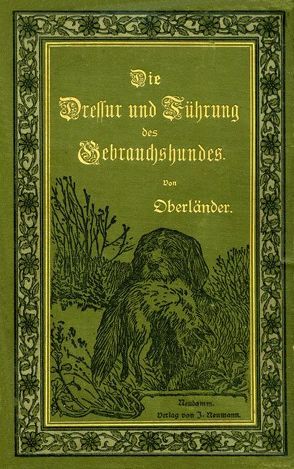 Die Dressur und Führung des Gebrauchshundes von Rehfuss,  Carl