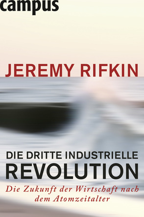 Die dritte industrielle Revolution von Rifkin,  Jeremy, Schmid,  Bernhard
