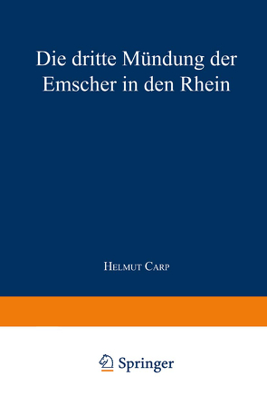 Die dritte Mündung der Emscher in den Rhein von Carp,  Helmut