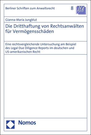 Die Dritthaftung von Rechtsanwälten für Vermögensschäden von Jungblut,  Gianna-Maria