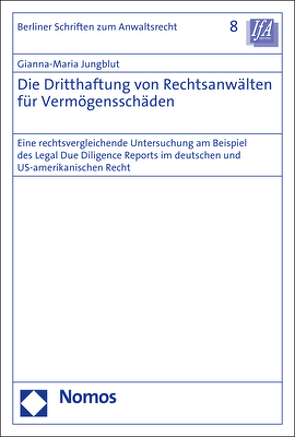 Die Dritthaftung von Rechtsanwälten für Vermögensschäden von Jungblut,  Gianna-Maria