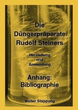 Die Düngerpräparate Rudolf Steiners von Stappung,  Walter