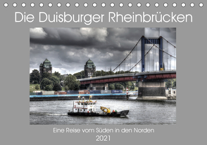 Die Duisburger Rheinbrücken (Tischkalender 2021 DIN A5 quer) von Petsch,  Joachim