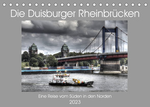 Die Duisburger Rheinbrücken (Tischkalender 2023 DIN A5 quer) von Petsch,  Joachim