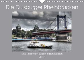 Die Duisburger Rheinbrücken (Wandkalender 2018 DIN A4 quer) von Petsch,  Joachim