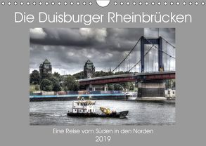 Die Duisburger Rheinbrücken (Wandkalender 2019 DIN A4 quer) von Petsch,  Joachim