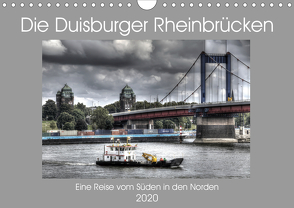 Die Duisburger Rheinbrücken (Wandkalender 2020 DIN A4 quer) von Petsch,  Joachim