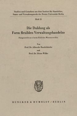 Die Duldung als Form flexiblen Verwaltungshandelns. von Randelzhofer,  Albrecht, Wilke,  Dieter