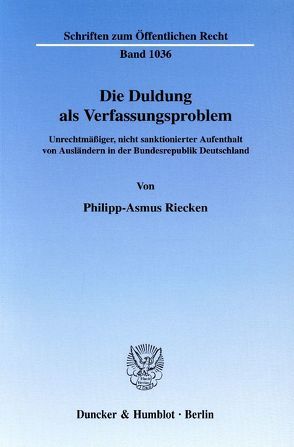Die Duldung als Verfassungsproblem. von Riecken,  Philipp-Asmus