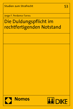 Die Duldungspflicht im rechtfertigenden Notstand von Perdomo-Torres,  Jorge F.