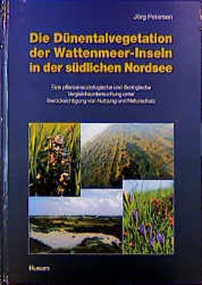 Die Dünentalvegetation der Wattenmeer-Inseln in der südlichen Nordsee von Petersen,  Jörg