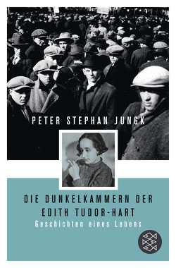 Die Dunkelkammern der Edith Tudor-Hart von Jungk,  Peter Stephan