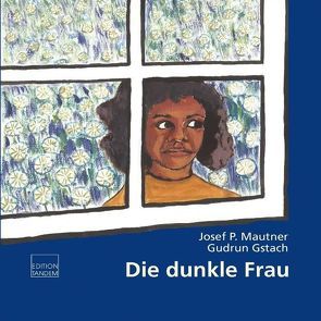 Die dunkle Frau von Gstach,  Gudrun, Mautner,  Josef P., Toth,  Volker