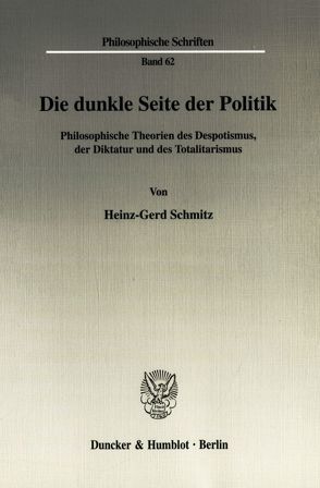 Die dunkle Seite der Politik. von Schmitz,  Heinz-Gerd