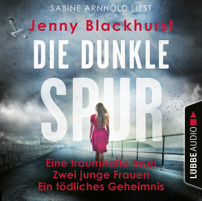 Die dunkle Spur von Arnhold,  Sabine, Blackhurst,  Jenny, Grube,  Anke Angela