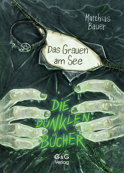 Die dunklen Bücher – Das Grauen am See von Bauer,  Matthias, Grubing,  Timo