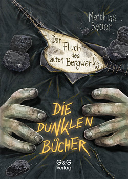 Die dunklen Bücher – Der Fluch des alten Bergwerks von Bauer,  Matthias, Grubing,  Timo